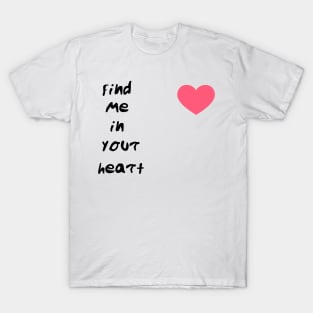 find me in your heart T-Shirt